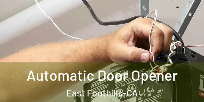  Automatic Door Opener East Foothills-CA