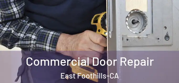  Commercial Door Repair East Foothills-CA