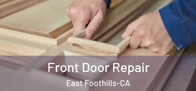  Front Door Repair East Foothills-CA