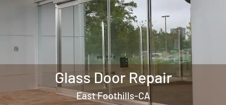  Glass Door Repair East Foothills-CA