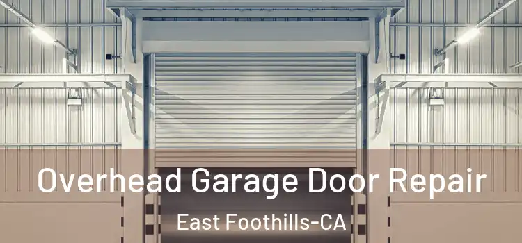  Overhead Garage Door Repair East Foothills-CA